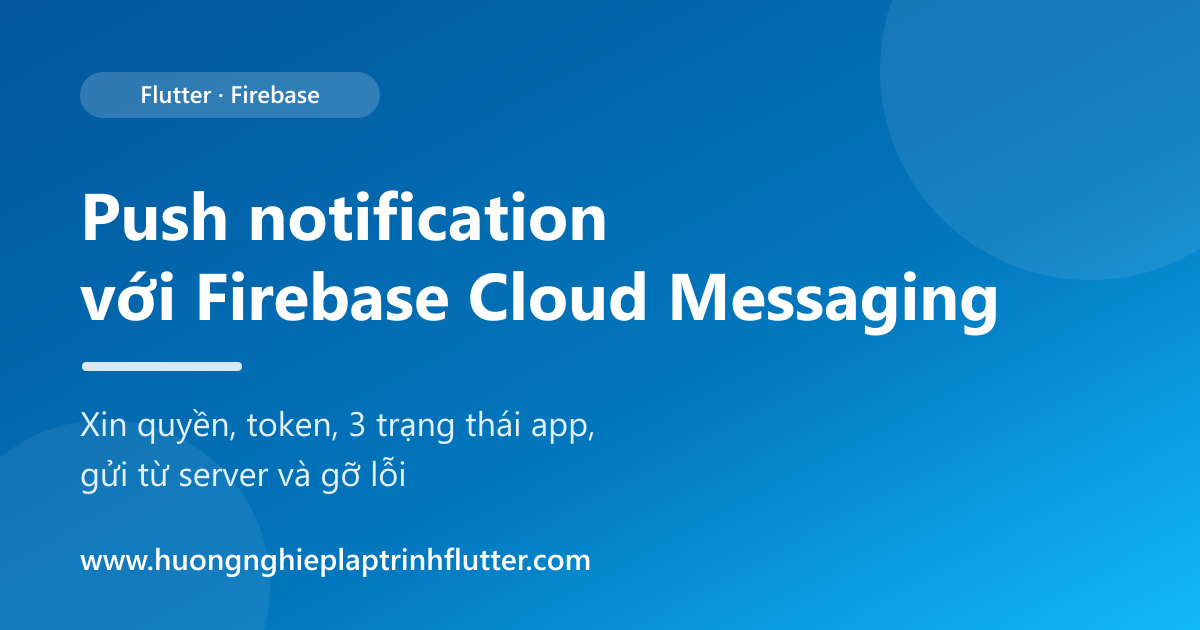 Push notification trong Flutter với Firebase Cloud Messaging